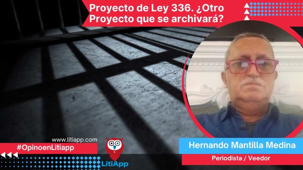 Proyecto de Ley 336. ¿Otro Proyecto que se archivará?