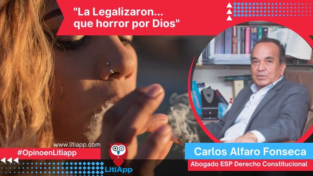 «La Legalizaron…qué horror por Dios». Carlos Alfaro